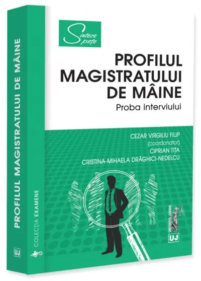 Profilul magistratului de mâine. Proba interviului - Paperback brosat