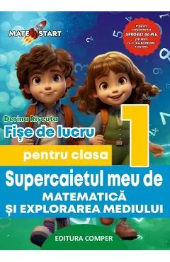 Supercaietul meu de matematica si explorarea mediului - Clasa 1 - Fise de lucru