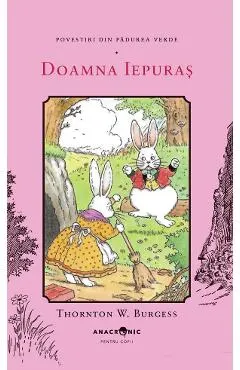 Doamna Iepuras. Seria Povestiri din Padurea Verde Vol.10