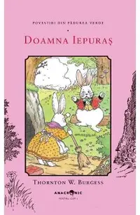 Doamna Iepuras. Seria Povestiri din Padurea Verde Vol.10