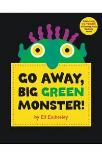 Go Away, Big Green Monster! - Ed Emberley
