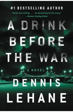 A Drink Before the War: The First Kenzie and Gennaro Novel