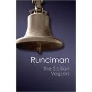 The Sicilian Vespers: A History of the Mediterranean World in the Later Thirteenth Century