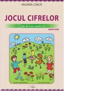 Jocul cifrelor. Caiet de lucru pentru 2+ ani