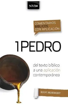 Comentario bíblico con aplicación NVI 1 Pedro: Del texto bíblico a una aplicación contemporánea