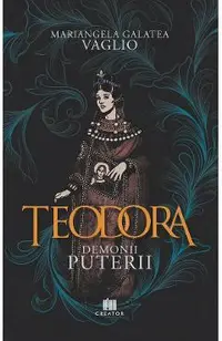 Teodora. Demonii puterii