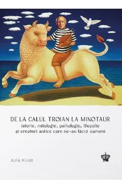 De la calul troian la minotaur