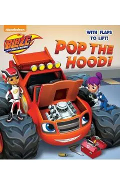 Pop the Hood! (Blaze and the Monster Machines)