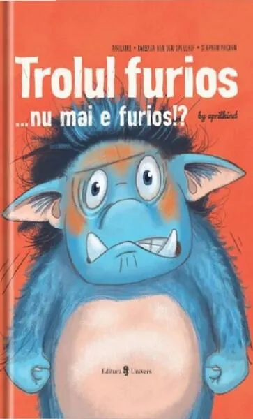Trolul furios…nu mai e furios!? - Hardcover - Barbara van den Speulhof