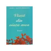 Viata din viata mea