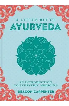 A Little Bit of Ayurveda, 18: An Introduction to Ayurvedic Medicine