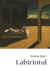 Labirintul - Paperback brosat - Ariadna Șalari