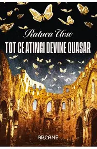 Tot ce atingi devine quasar
