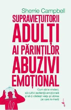 Supravietuitorii adulti ai parintilor abuzivi emotional