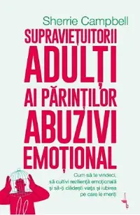 Supravietuitorii adulti ai parintilor abuzivi emotional