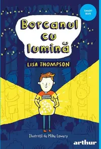 Borcanul cu lumină - Hardcover - Lisa Thompson