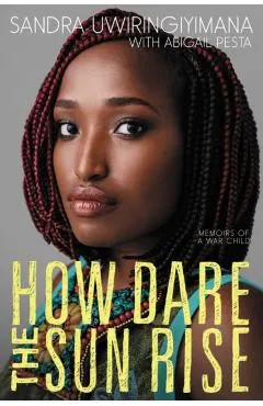 How Dare the Sun Rise: Memoirs of a War Child