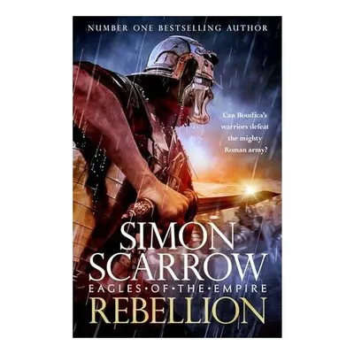 Rebellion (Eagles of Empire 22), Simon Scarrow