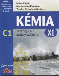 Kemia C1. Tankonyv a XI. osztaly szamara - Paperback brosat - Maria-Luiza Popescu, Mircea Iovu, Teodor Octavian Nicolescu