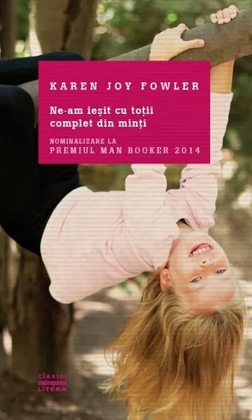 Ne-am ieşit cu toţii complet din minţi - Hardcover - Karen Joy Fowler