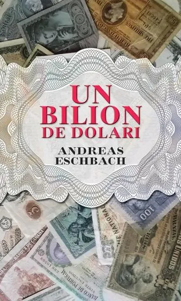 Un bilion de dolari - Paperback brosat - Andreas Eschbach