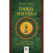 Darul Iertarii. Un cadou toltec de la Don Miguel Ruiz