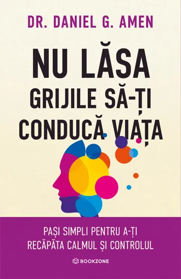 Nu lăsa grijile să-ți conducă viața