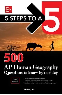 5 Steps to a 5: 500 AP Human Geography Questions to Know by Test Day, Third Edition