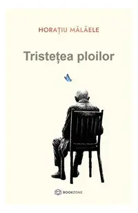 Tristețea ploilor - Paperback - Horațiu Mălăele