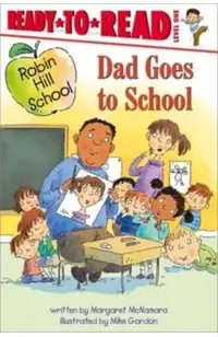 Dad Goes to School: Ready-To-Read Level 1
