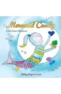 Mermaid Candy: A Sea Glass Adventure