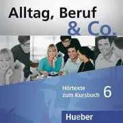 Alltag, Beruf & Co. 6, 2 CDs zum Kursbuch