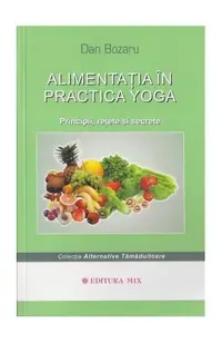 Alimentaţia în practica yoga - Paperback brosat - Dan Bozaru
