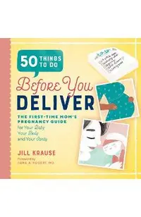 50 Things to Do Before You Deliver: The First Time Moms Pregnancy Guide