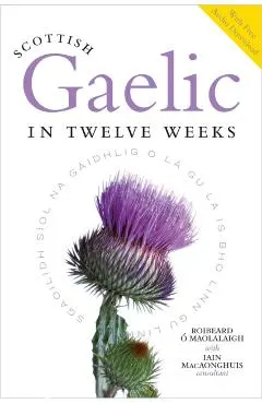 Scottish Gaelic in Twelve Weeks: With Audio Download