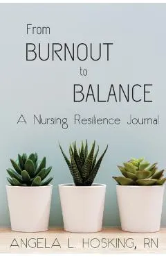 From Burnout to Balance: A Nursing Resilience Journal