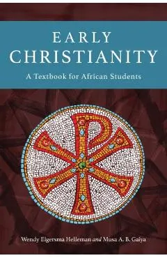 Early Christianity: A Textbook for African Students