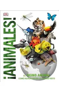 Animales (Animal!): El Reino Animal Como Nunca Lo Hab�as Visto