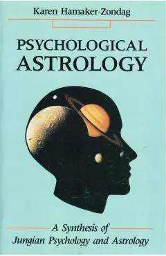 Psychological Astrology: A Synthesis of Jungian Psychology and Astrology