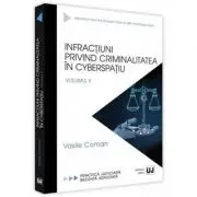 Infractiuni privind criminalitatea in cyberspatiu. Volumul 2