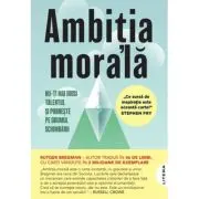 Ambitia morala. Nu-ti mai irosi talentul si porneste pe drumul schimbarii