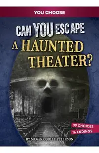 Can You Escape a Haunted Theater?: An Interactive Paranormal Adventure