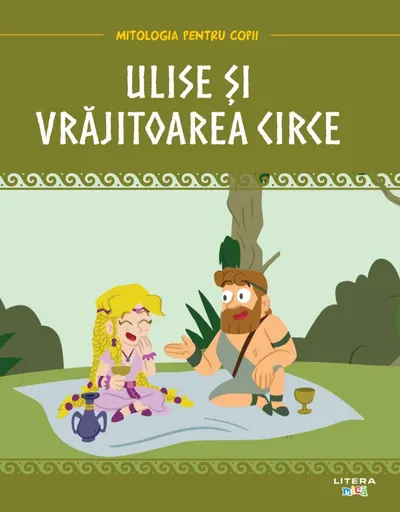 Volumul 21. Mitologia. Ulise si vrajitoarea Circe