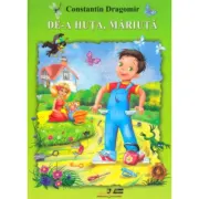 De-a huta, Mariuta!