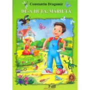 De-a huta, Mariuta!