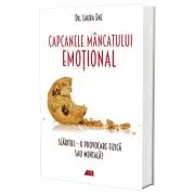 Capcanele mancatului emotional. Slabitul, o provocare fizica sau mentala?