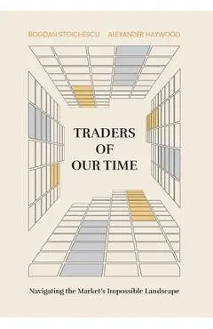 Traders of Our Time: Navigating the Market's Impossible Landscape