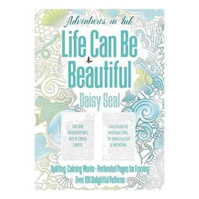 Adventures in Ink, Life Can Be Beautiful (Colouring Book) Large Format