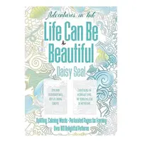 Adventures in Ink, Life Can Be Beautiful (Colouring Book) Large Format