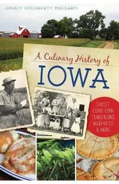 A Culinary History of Iowa: Sweet Corn, Pork Tenderloins, Maid-Rites & More